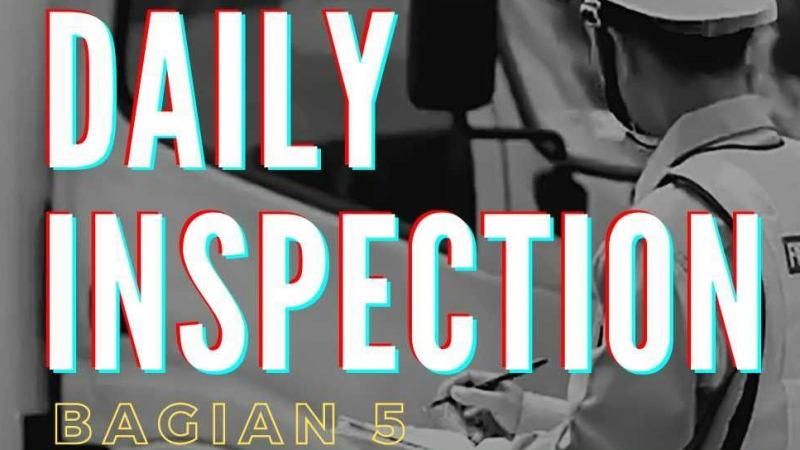 DAILY INSPECTION BAGIAN 5