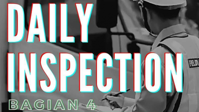 DAILY INSPECTION BAGIAN 4
